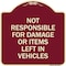 Signmission Not Responsible for Damage or Items Left in Vehicles Heavy-Gauge Aluminum Sign, 18" H, BU-1818-23545 A-DES-BU-1818-23545 - alternate 1